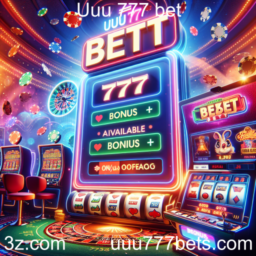Descubra os Melhores Bônus e Ofertas na Uuu 777 Bet